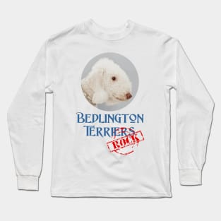 Bedlington Terriers Rock! Long Sleeve T-Shirt